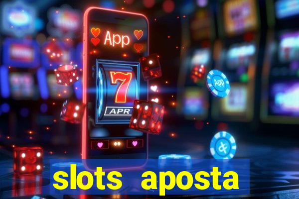slots aposta mínima 1 centavo