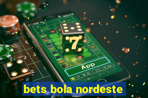 bets bola nordeste
