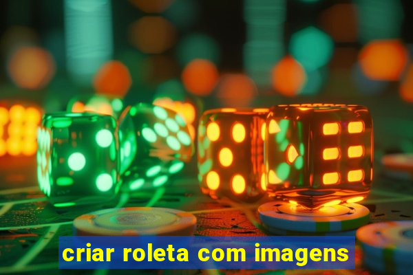 criar roleta com imagens