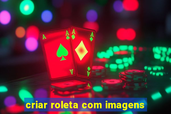 criar roleta com imagens