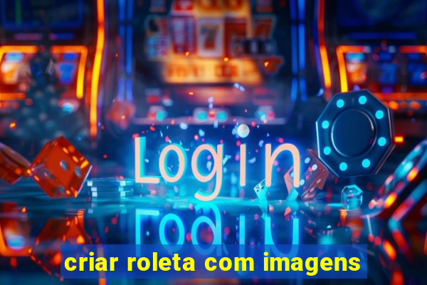 criar roleta com imagens