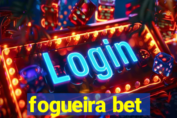 fogueira bet