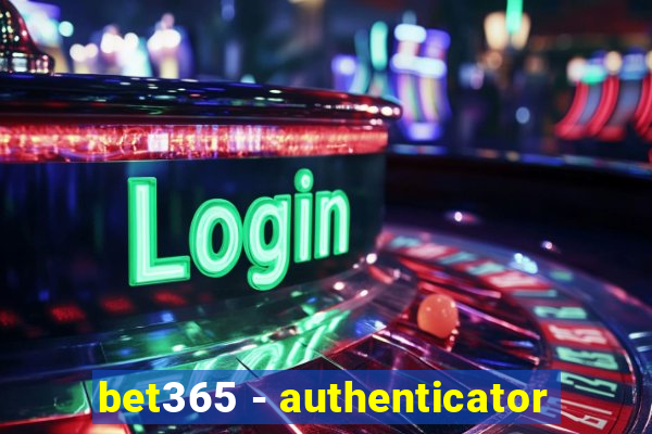 bet365 - authenticator