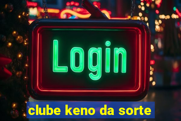 clube keno da sorte