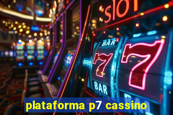 plataforma p7 cassino