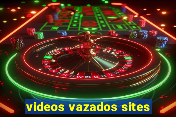 videos vazados sites