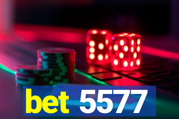 bet 5577