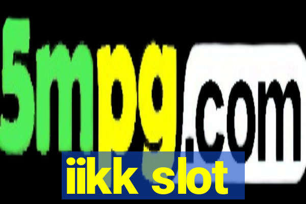 iikk slot