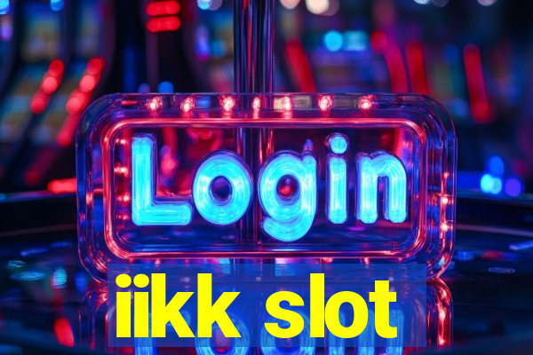 iikk slot