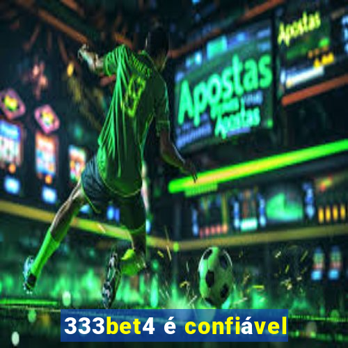 333bet4 é confiável
