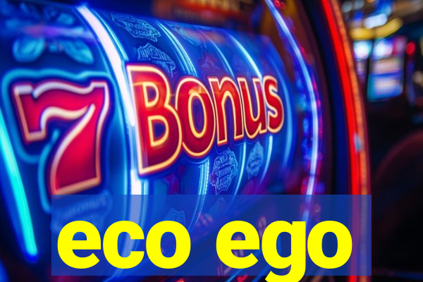 eco ego