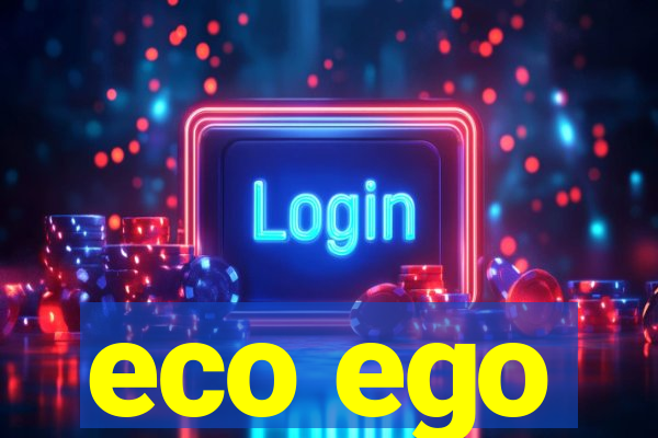 eco ego