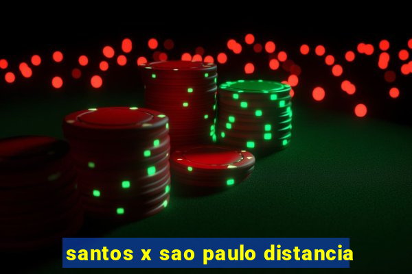 santos x sao paulo distancia