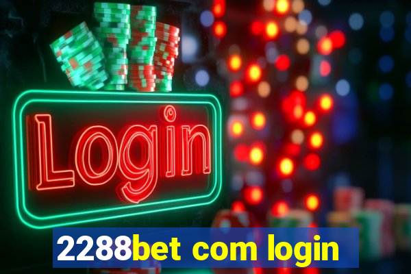2288bet com login