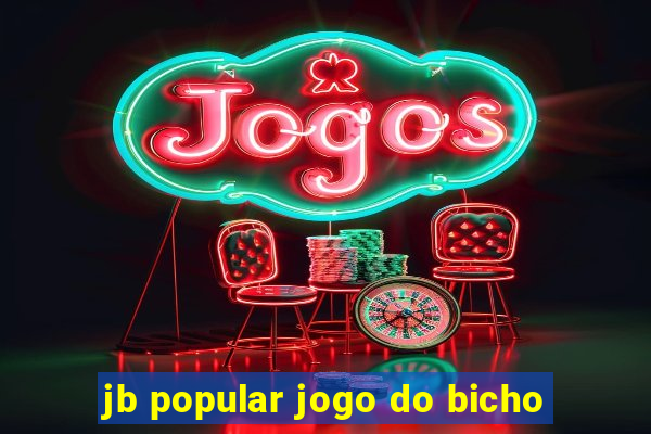 jb popular jogo do bicho