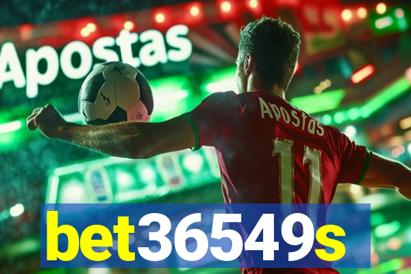 bet36549s