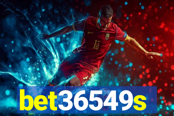 bet36549s