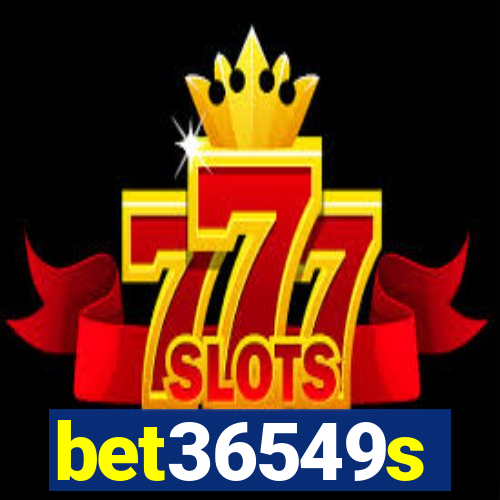 bet36549s