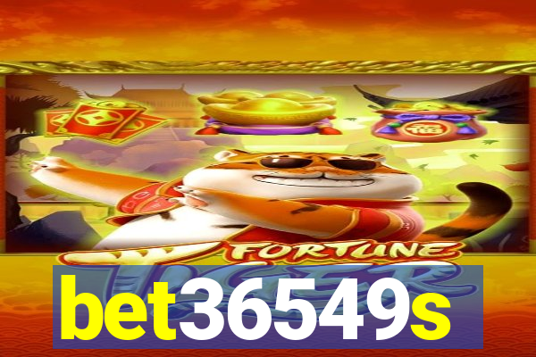 bet36549s