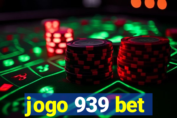 jogo 939 bet