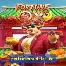 perfect world tier list