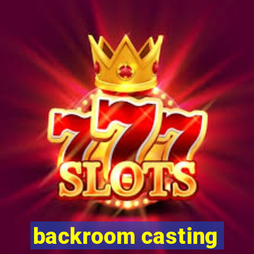 backroom casting