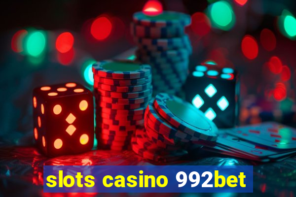 slots casino 992bet
