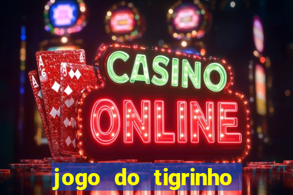 jogo do tigrinho paga de verdade