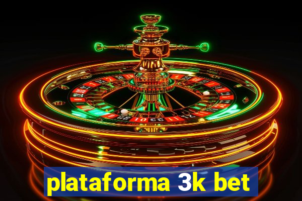 plataforma 3k bet
