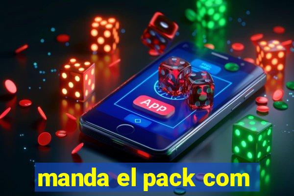 manda el pack com