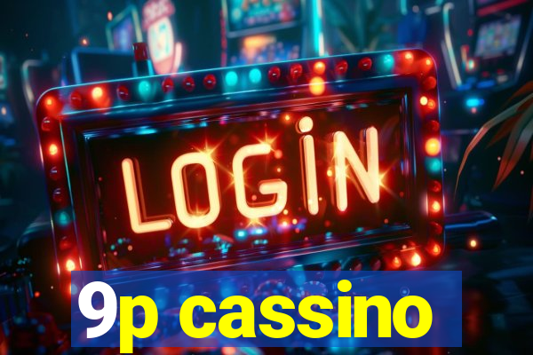 9p cassino