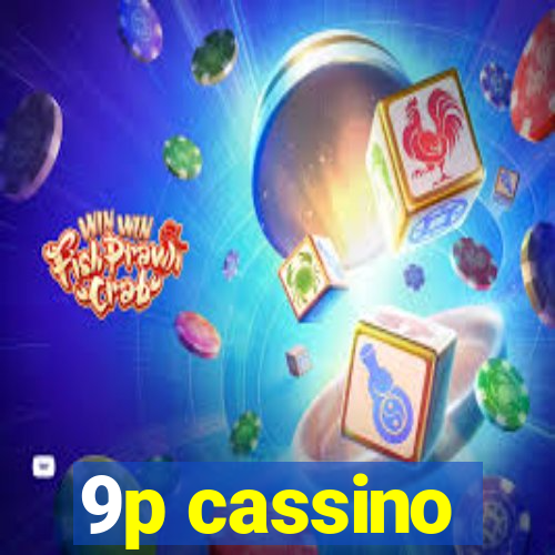9p cassino