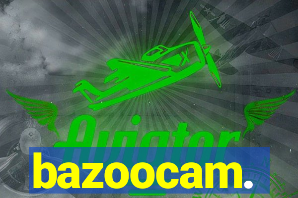 bazoocam.