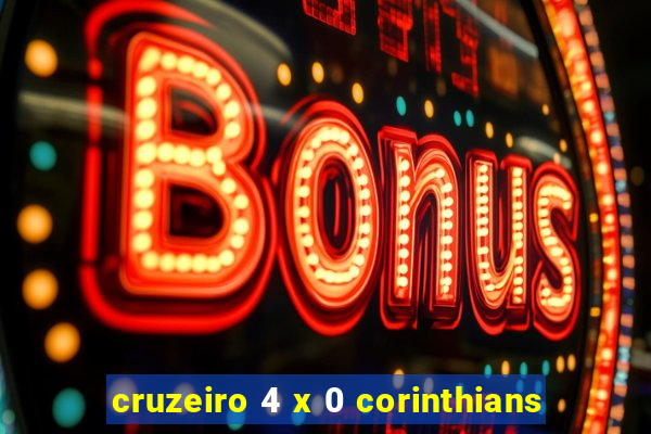 cruzeiro 4 x 0 corinthians