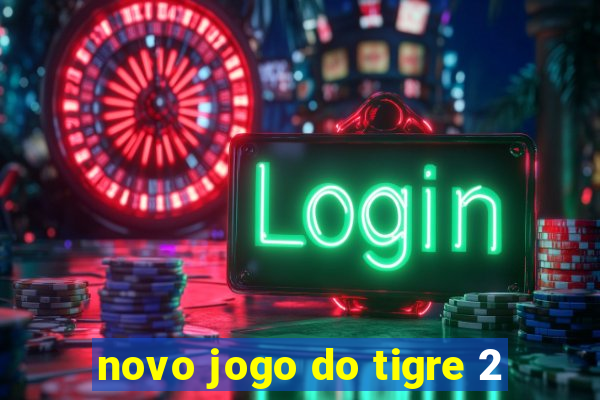 novo jogo do tigre 2