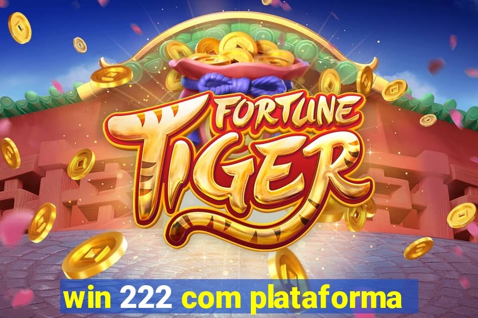 win 222 com plataforma