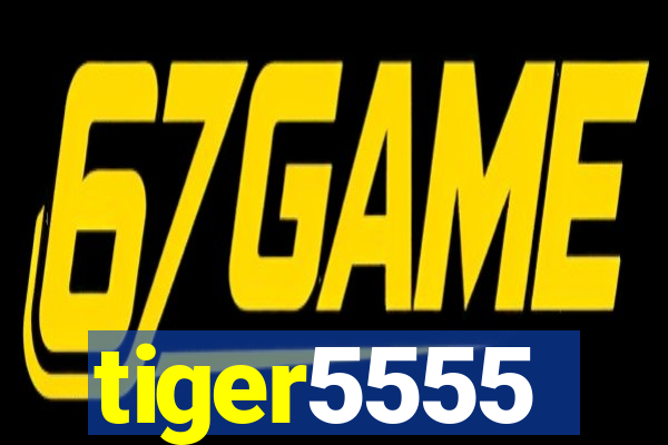 tiger5555