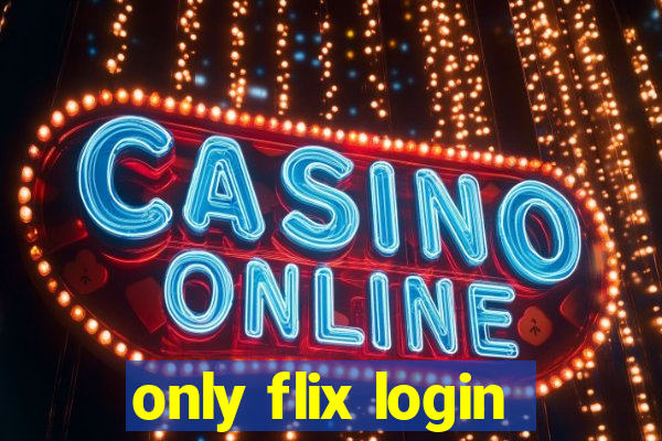 only flix login