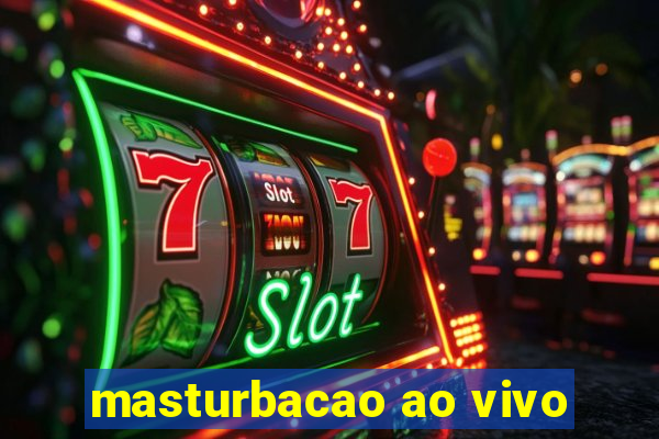 masturbacao ao vivo