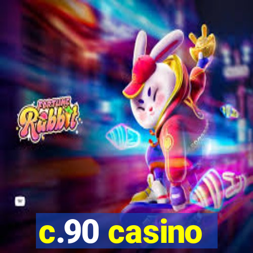 c.90 casino