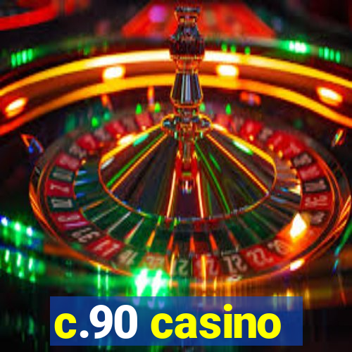 c.90 casino