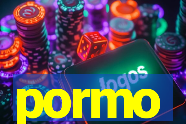 pormo