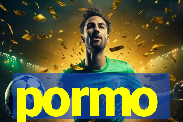 pormo