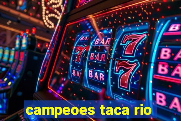 campeoes taca rio