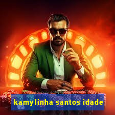 kamylinha santos idade