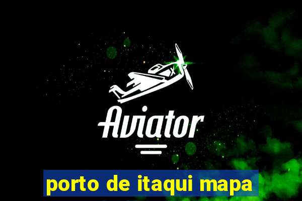 porto de itaqui mapa