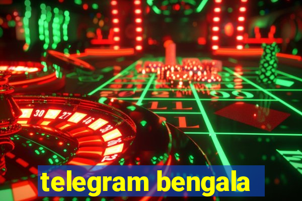 telegram bengala