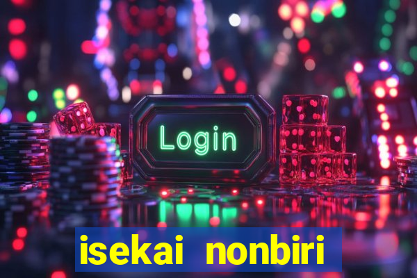isekai nonbiri nouka dublado