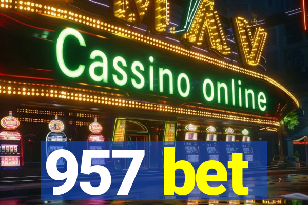957 bet