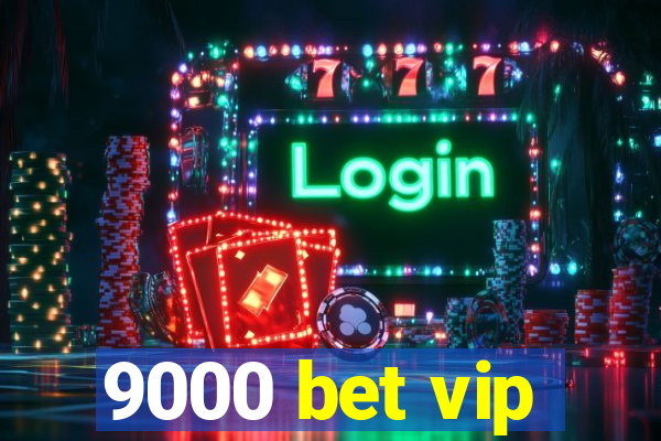 9000 bet vip